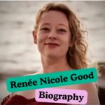 Renée Good Biography