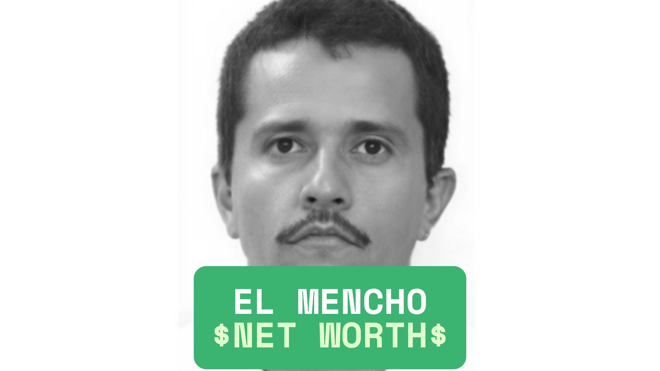 El Mencho Net Worth