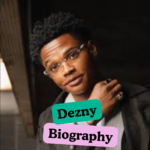 Dezny Biography
