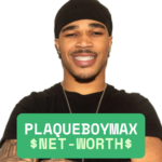 PlaqueBoyMax Net Worth
