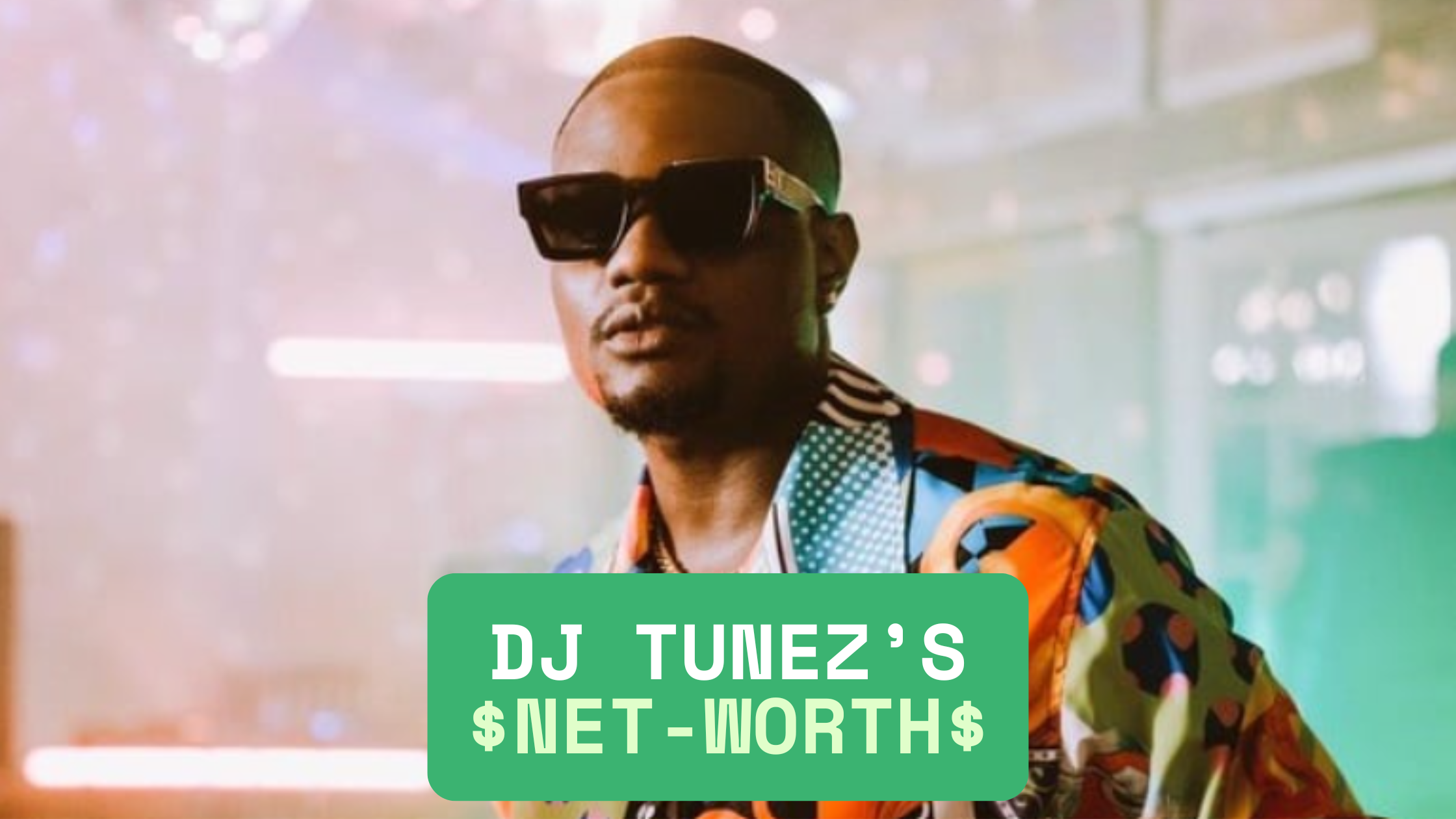 DJ Tunez Net Worth 2026: Biography, South Gidi, Money Constant