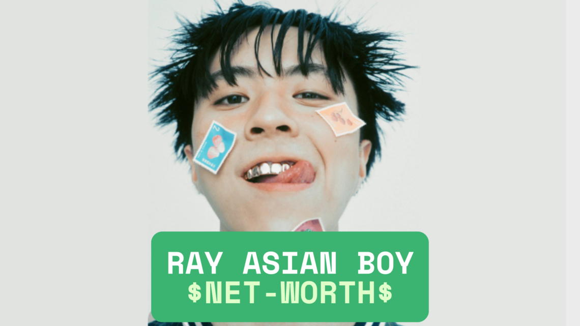 Ray Asian Boy Net Worth